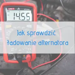 Ile wynosi ładowanie alternatora? Sprawdź, czy twój alternator działa prawidłowo!