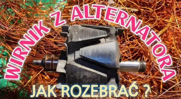 Jak sprawdzić wirnik alternatora i uniknąć kosztownych napraw